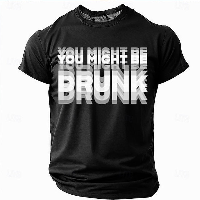 Mens Funny Graphic T-Shirt - 'You Might Be Drunk' Short Sleeve Lifestyle Tee