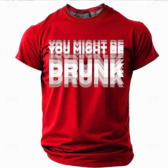Mens Funny Graphic T-Shirt - 'You Might Be Drunk' Short Sleeve Lifestyle Tee