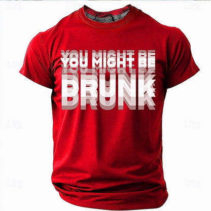 Mens Funny Graphic T-Shirt - 'You Might Be Drunk' Short Sleeve Lifestyle Tee